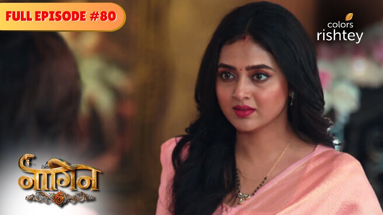 Pratha hatches a plan! | Naagin S6 | नागिन S6 | Full Episode 80 | Colors Rishtey