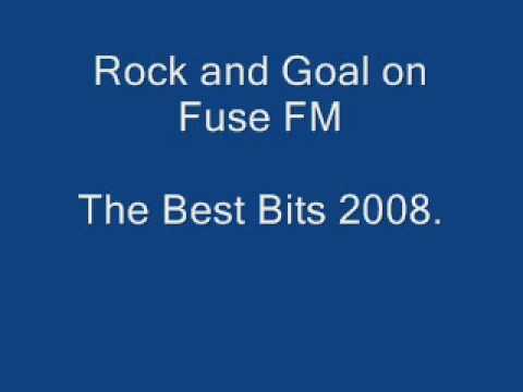 Rock and Goal best bits 2008 - 106.6 Fuse FM Manch...