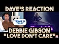 Dave&#39;s Reaction: Debbie Gibson — Love Don&#39;t Care