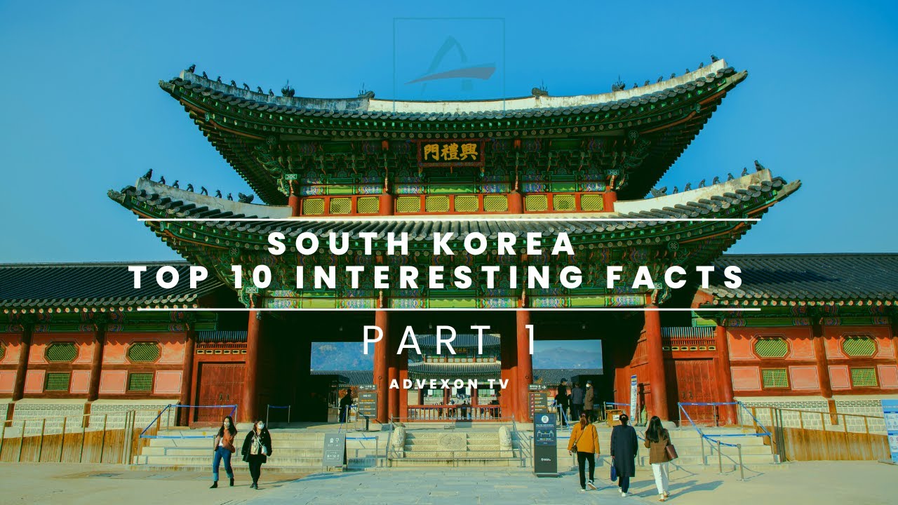 SOUTH KOREA   Top 10 Interesting Facts Part 1