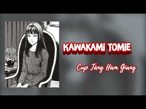 [Vietsub] 川上富江- 曾涵江Cup  |  Kawakami Tomie - Cup Tăng Hàm Giang