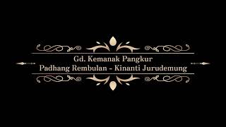 Gendhing Kemanak Pangkur  Buka Celuk Padhang Rembulan  Kinanti Jurudemung