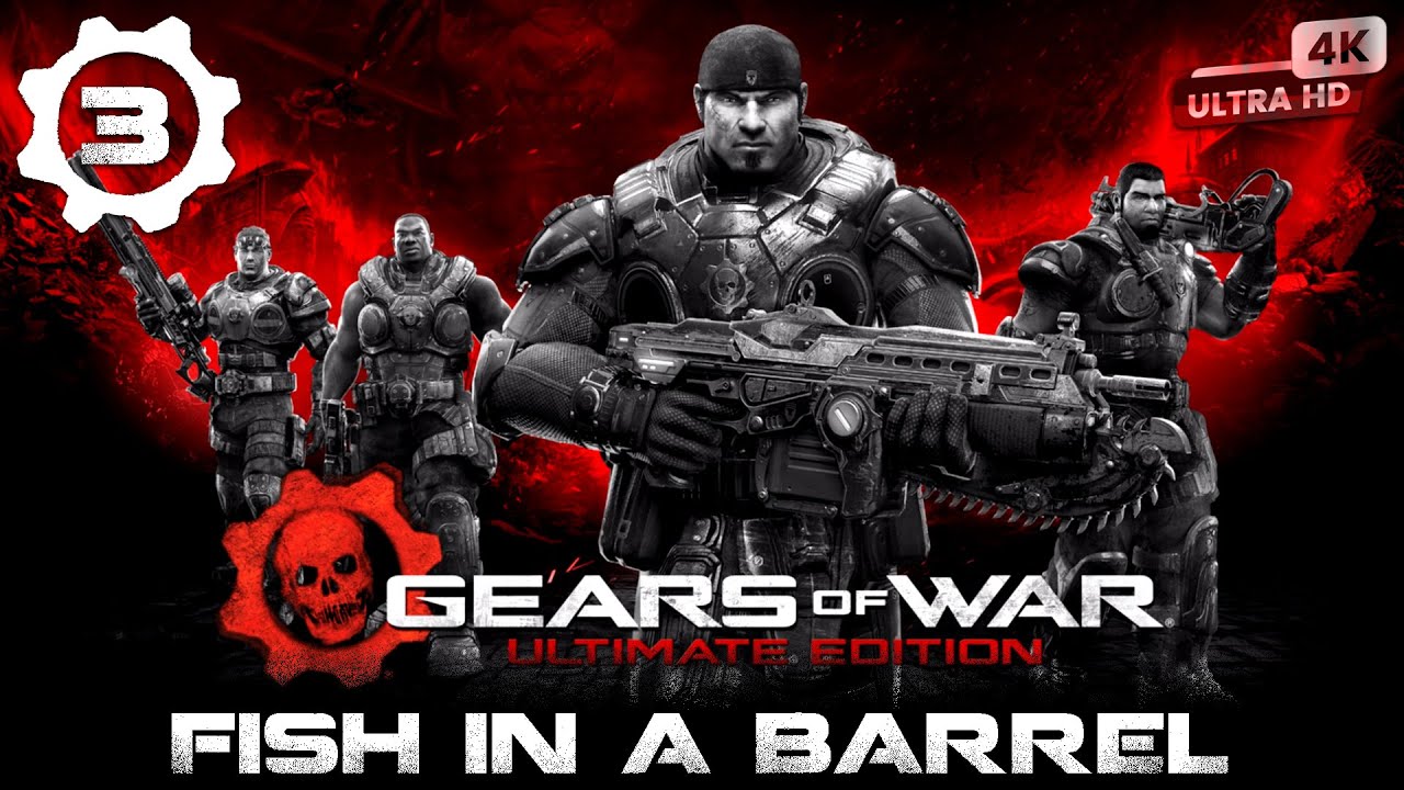 Fish In A Barrel - Gears of War Ultimate Edition | Story Playthrough (No Commentary) 4K 60FPS