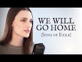 We Will Go Home Song Of Exile From King Arthur Cover By Rachel Hardy We Will Go Home Song Of Exile From King Arthur Cover By Rachel Hardy