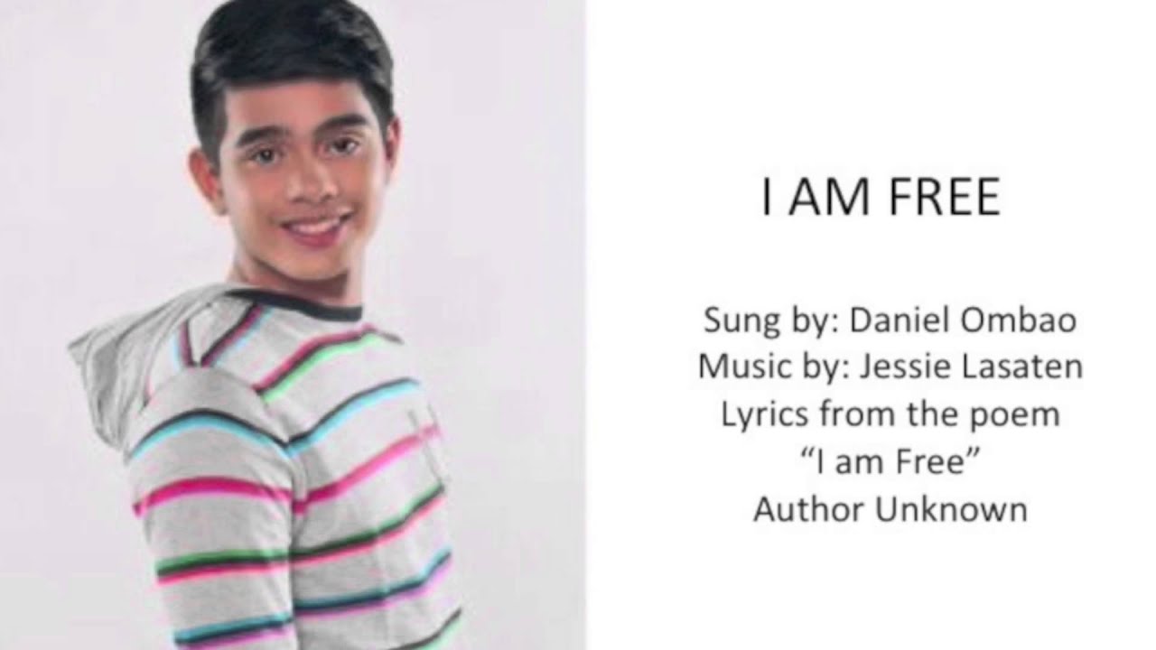I Am Free Daniel Ombao Original Youtube