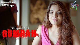 Aunty me aapko dekhne bedroom me aaya tha || Gumrah || Streaming now RATRI APP || Watch now #ratri