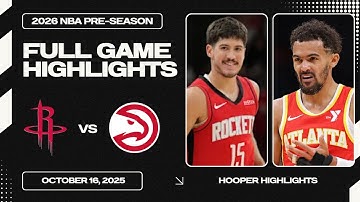 Houston Rockets vs Atlanta Hawks Full Game Highlights | Oct 16 | 2026 NBA Preseason