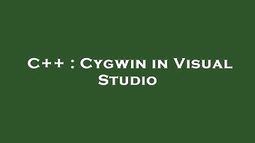 C++ : Cygwin in Visual Studio
