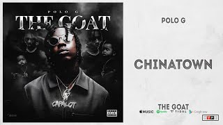 Polo G - &quot;Chinatown&quot; (The Goat)