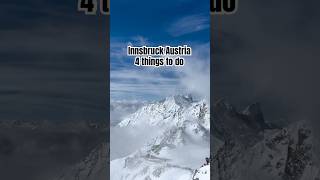 Innsbruck Austria 🇦🇹 4 things to do