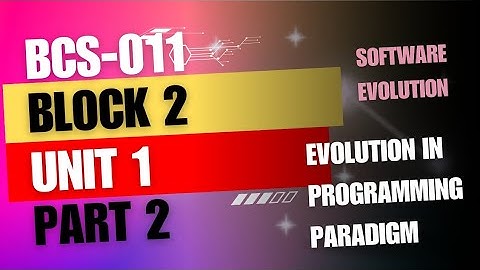 Evolution in Programming paradigm || BCS-011 Block 2 Unit 1 Part 2