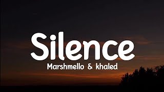 Marshmello Khaled - Silence Lyrics