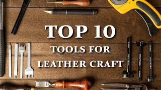 Top 10 Leather Tools for Beginners