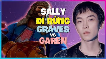 Graves Thách Đấu: Sally chỉ cách Áp Đảo Rừng bằng Cơ Chế & Macro! (Vietsub)