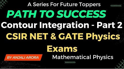 Path To Success | CSIR NET & GATE Physics Exams | Contour Integration Part 2 | Tips & Tricks