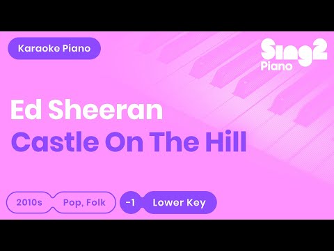 Ed Sheeran - Castle On The Hill (Lower Key) Piano Karaoke