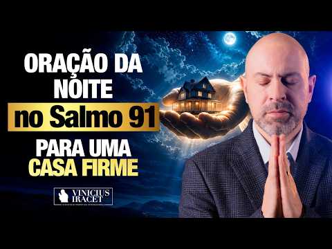 NIGHT PRAYER PSALM 91 FOR A HOUSE FIRM IN GOD'S HANDS