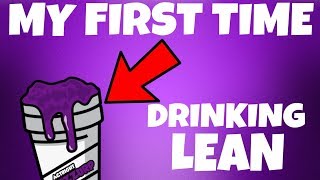 MY FIRST TIME DRINKING LEAN! (STORYTIME)