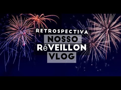 RETROSPECTIVA - REVEILLON 2019 - VLOG