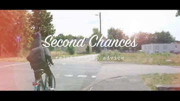 Relationship Advice - Second Chances OFFICIAL VIDEO