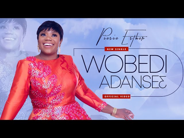 Piesie Esther - Wobɛdi Adanseɛ (Official Video) class=