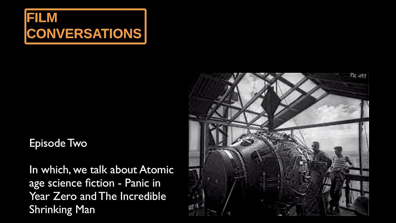 Film Conversations Episode Two: Atomic Age Cinema