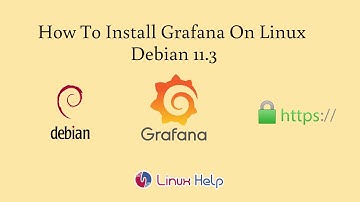 How to install Grafana on Linux Debian 11.3