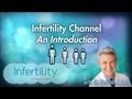 Infertility channel an introduction