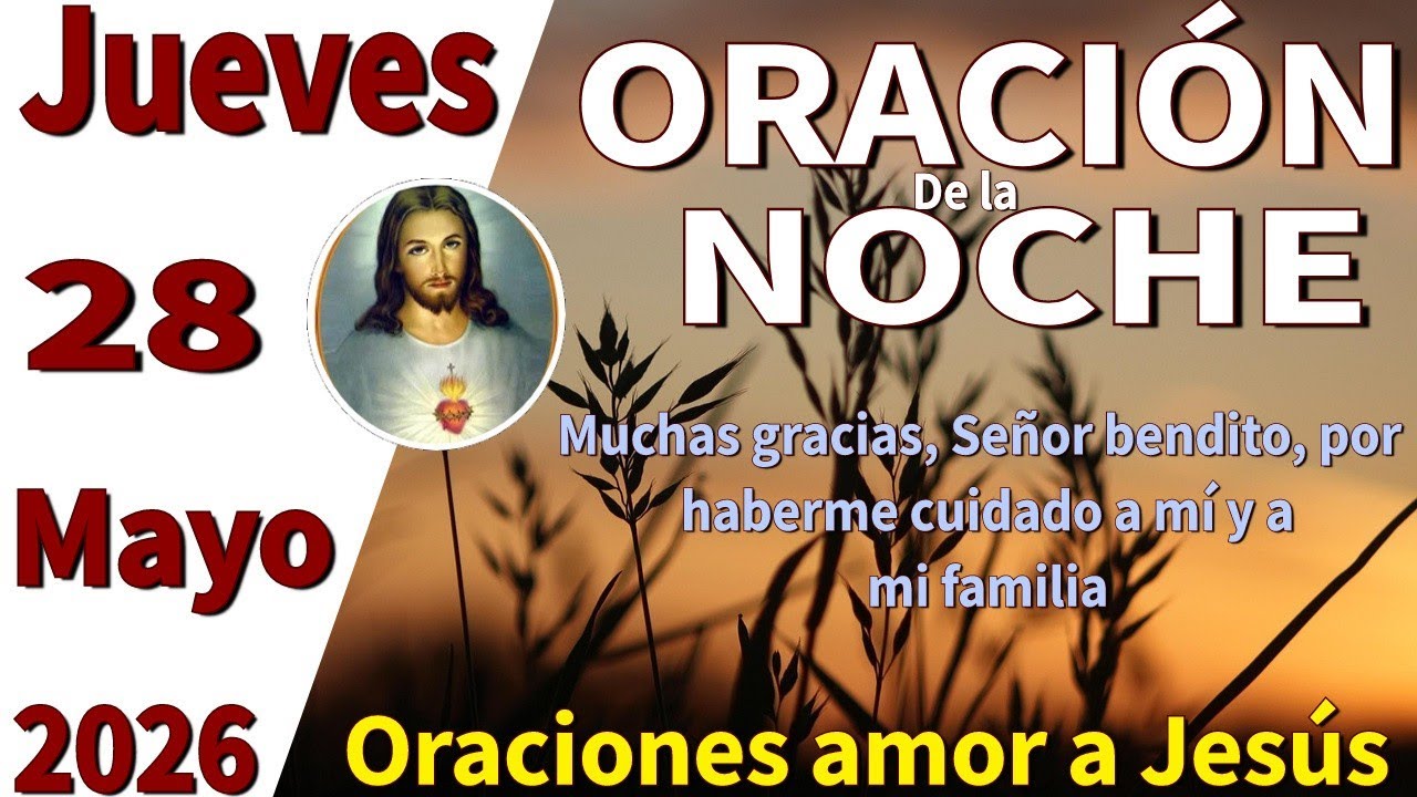 Oración de la noche de hoy jueves 28 de mayo de 2026 -Mateo 19:26 - YouTube
