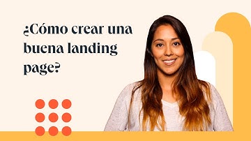 Cómo crear una buena landing page [Tutorial]