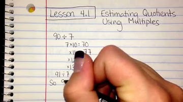 GoMath! Lesson 4.1 (Estimating Quotients Using Multiples)