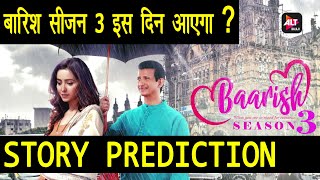Baarish Season 3 l Story Prediction l Baarish Season 3  is Coming ? l  Alt Balaji