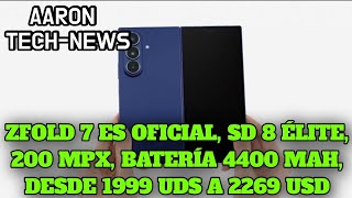 ZFOLD 7 ES OFICIAL, SD 8 ÉLITE, 200 MPX, BATERÍA 4400 MAH, DESDE 1999 UDS A 2269 USD