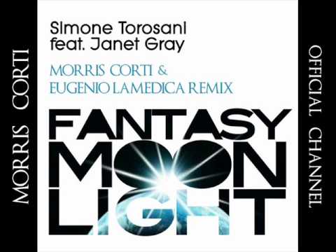 Simone Torosani feat.Janet Gray - Fantasy Moonlight (Morris Corti & Eugenio LaMedica Remix)