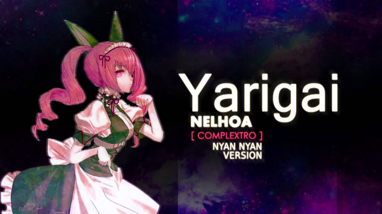 Yarigai [Nyan Complextro]