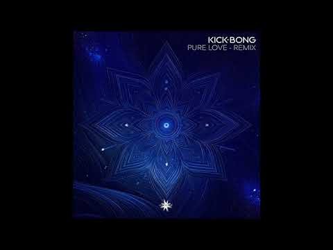 Kick Bong - Pure Love Remix