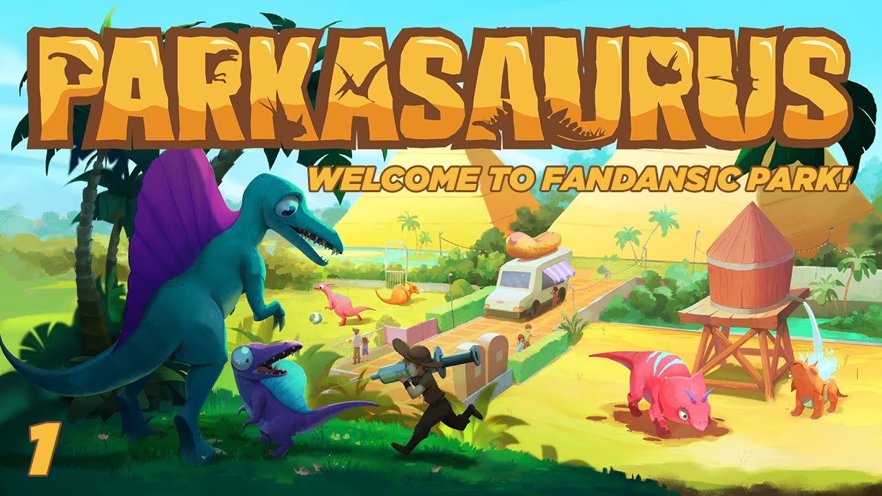 Parkasaurus | Welcome To Fandansic Park | Standard Mode | Ep.1