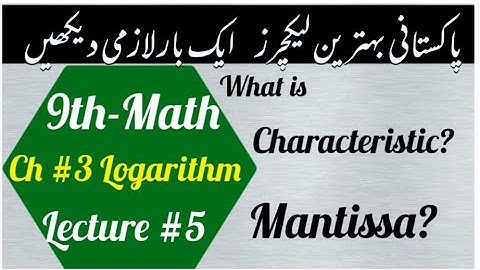 Definition of characteristic and mantissa.Class 9 math Chapter 3 Logarithms Lecture 4