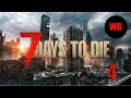 7 Days to Die Alpha 21 EXP #4 Орденку хотите ?