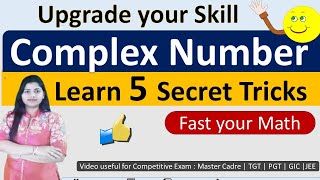 Learn 5  Secret Complex Number shortcuts | hidden Tricks | TGT PGT Master Cadre Math Exam 2023