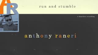 Vignette de la vidéo "Anthony Raneri - Run and Stumble"
