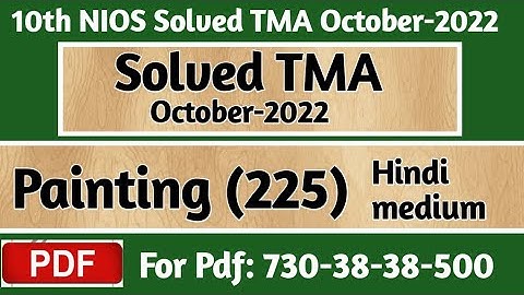 10 Nios Painting 225 Solved TMA 2021-22 10 Nios Solve Assignments, NIOS TMA October 2022 Solved TMA