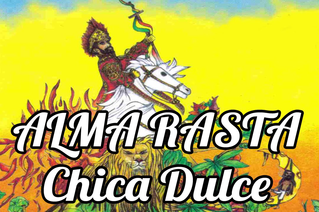 Alma Rasta • Chica Dulce ♫ - YouTube