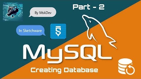 MySql Tutorials - Creating Database  -  Part 2 | Sketchware - MskDev