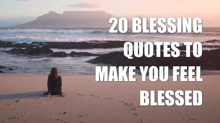 20 Blessing Quotes to Make You Feel Blessed in Life
