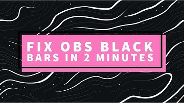 EASY FIX || Black Bars in OBS Recording (SOLVED)