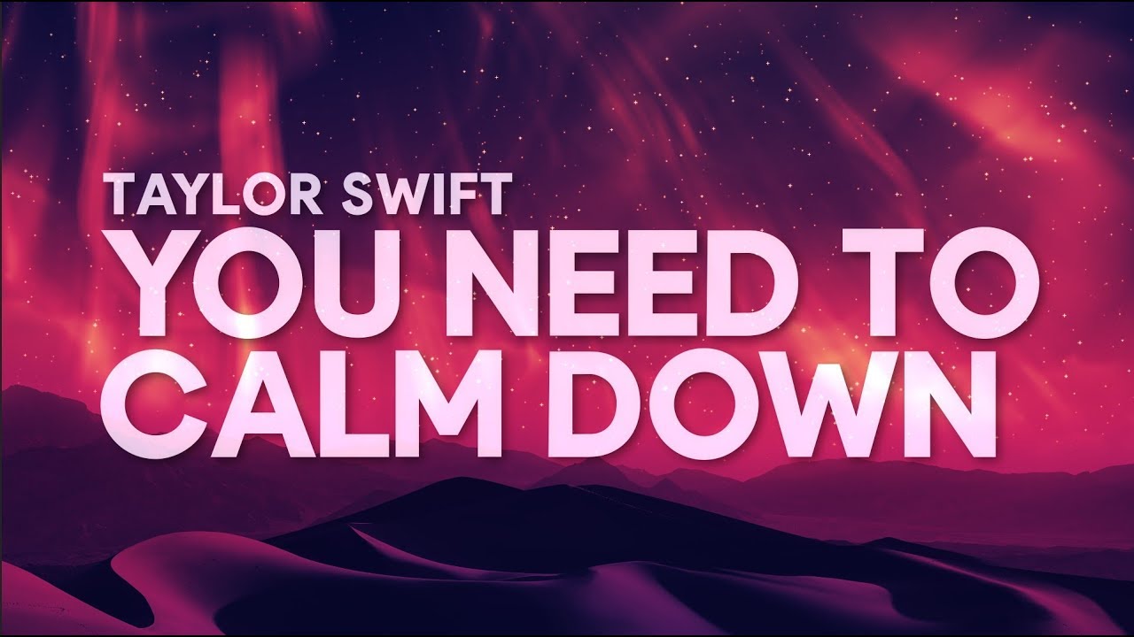 Taylor Swift – You Need To Calm Down Lyrics