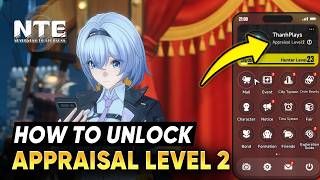 How to Get Appraisal Level 2 Fast! Neverness to Everness (NTE)