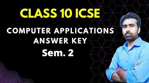 icse class 10 Computer Applications Answer Key || SEM. 2