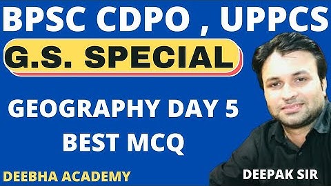 UPPCS BPSC & CDPO 2021 | PRE EXAM GS | GEOGRAPHY  DAY 5  | DEEPAK SHARMA